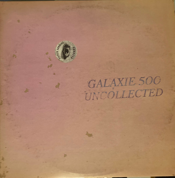 Galaxie 500 – Uncollected Noise New York '88 -'90