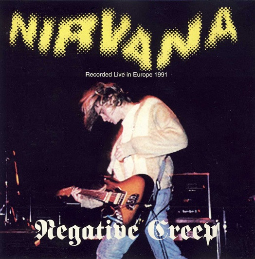 Nirvana – Negative Creep (Recorded Live In Europe 1991)