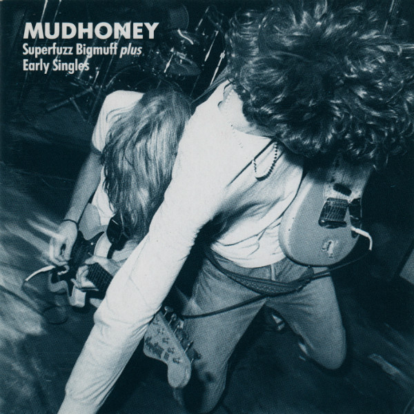 Mudhoney – Superfuzz Bigmuff Plus Early Singles