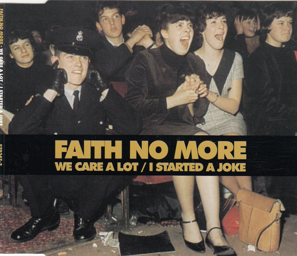 Faith No More – We Care A Lot / I Started A Joke