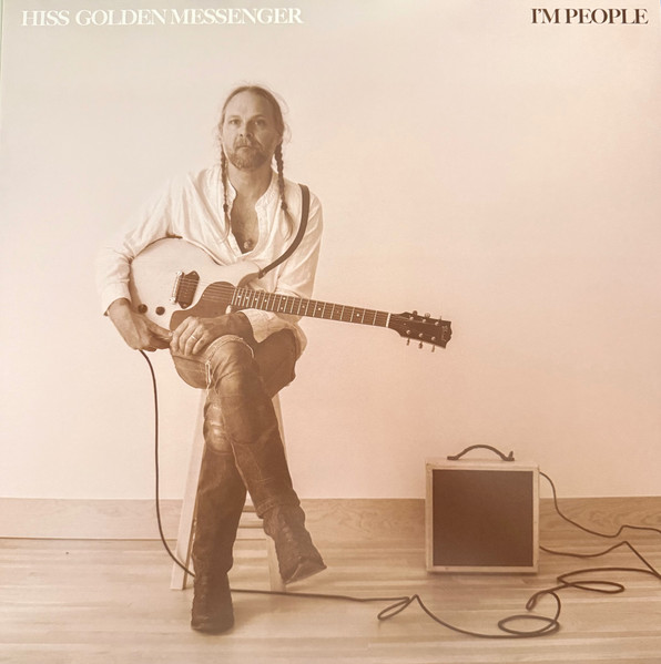 Hiss Golden Messenger – I'm People