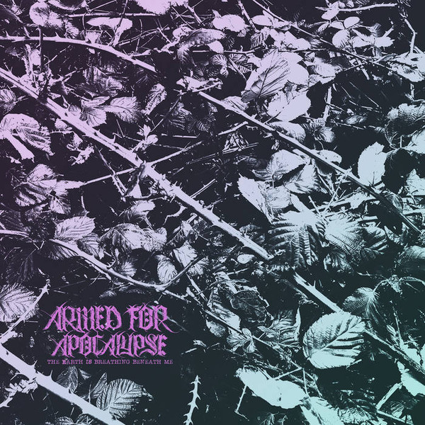 Armed For Apocalypse – The Earth Is Breathing Beneath Me