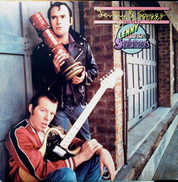 Lenny And The Squigtones – Lenny & Squiggy Present Lenny And The Squigtones