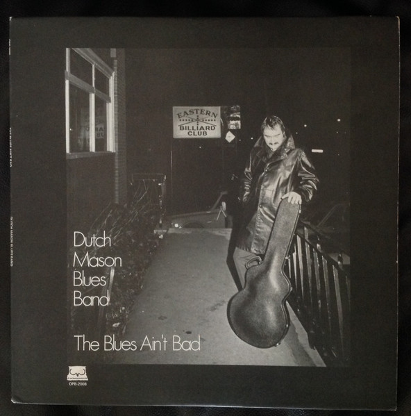 Dutch Mason Blues Band – The Blues Ain't Bad