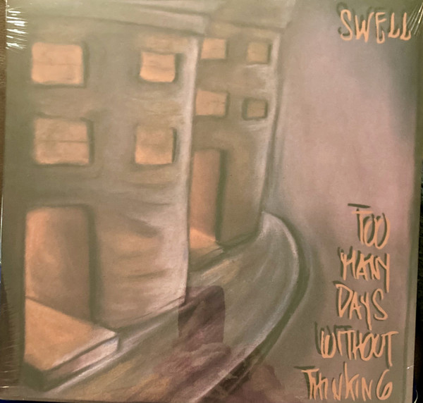 Swell – Too Many Days Without Thinking