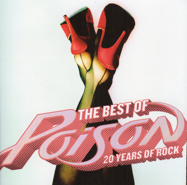 Poison – The Best Of Poison: 20 Years Of Rock