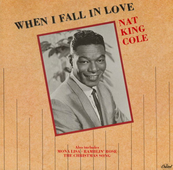 Nat King Cole – When I Fall In Love