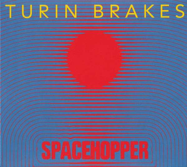 Turin Brakes – Spacehopper