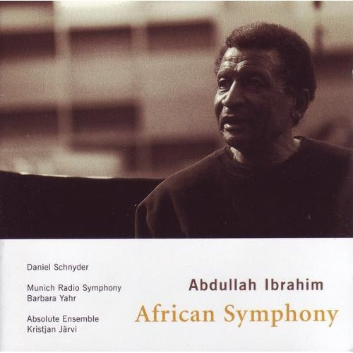 Abdullah Ibrahim - Daniel Schnyder / Münchner Rundfunkorchester, Barbara Yahr / Absolute Ensemble, Kristjan Järvi – African Symphony