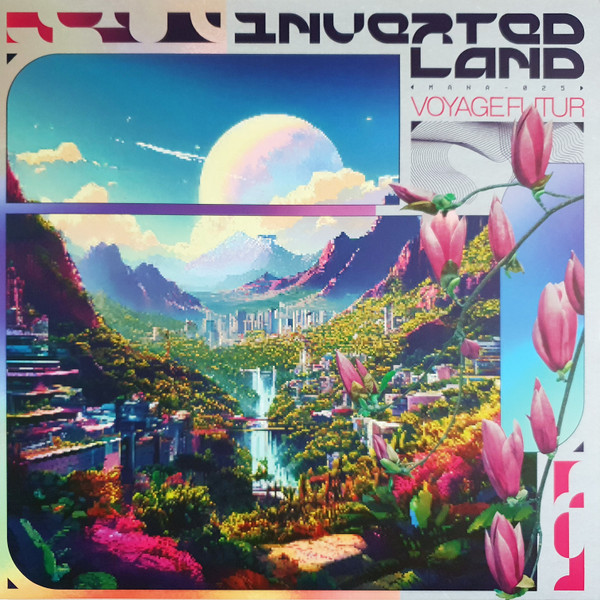 Voyage Futur – Inverted Land