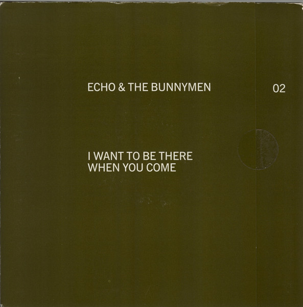 Echo & The Bunnymen – I Want To Be There When You Come