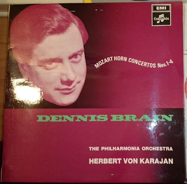 Dennis Brain, Philharmonia Orchestra, Herbert von Karajan - Wolfgang Amadeus Mozart – Horn Concertos Nos.1-4