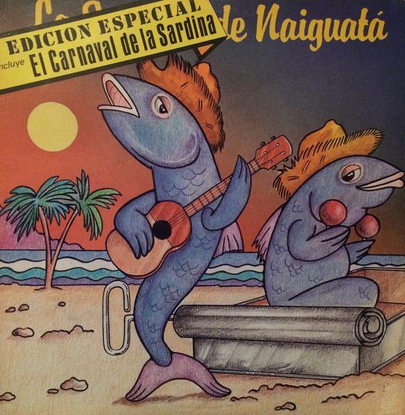 La Sardina De Naiguatá – La Sardina De Naiguatá / Edición Especial Carnaval ´84