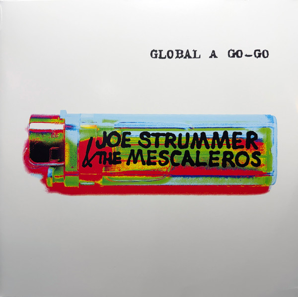 Joe Strummer & The Mescaleros – Global A Go-Go