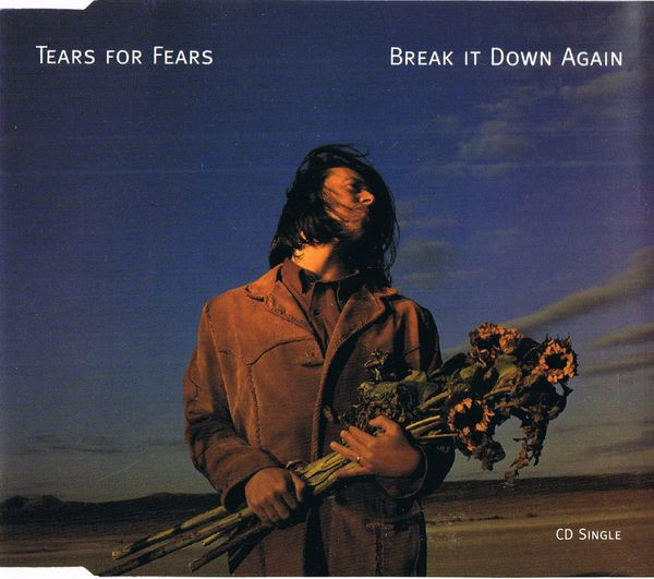 Tears For Fears – Break It Down Again