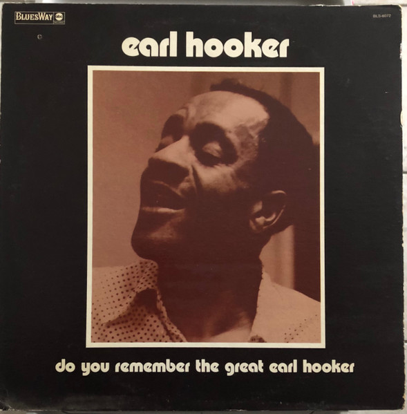 Earl Hooker – Do You Remember The Great Earl Hooker