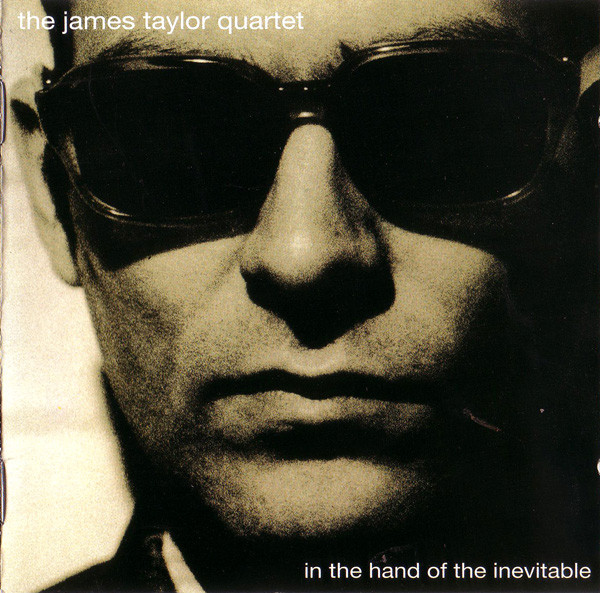 The James Taylor Quartet – In The Hand Of The Inevitable