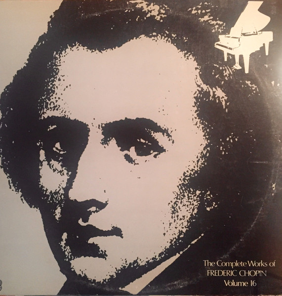 Frédéric Chopin – The Complete Works Of Frederic Chopin Volume 16