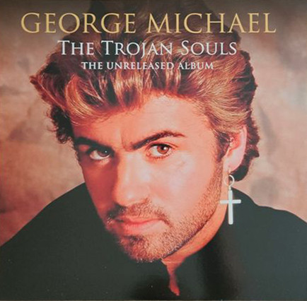 George Michael – The Trojan Souls - The Unreleased Album