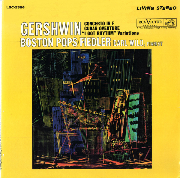 George Gershwin :  Boston Pops Orchestra /  Arthur Fiedler,  Earl Wild – Concerto In F / Cuban Overture / "I Got Rhythm" Variations