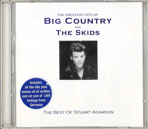 Big Country and  Skids – The Greatest Hits Of Big Country And The Skids: The Best Of Stuart Adamson
