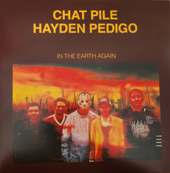 Chat Pile And  Hayden Pedigo – In The Earth Again