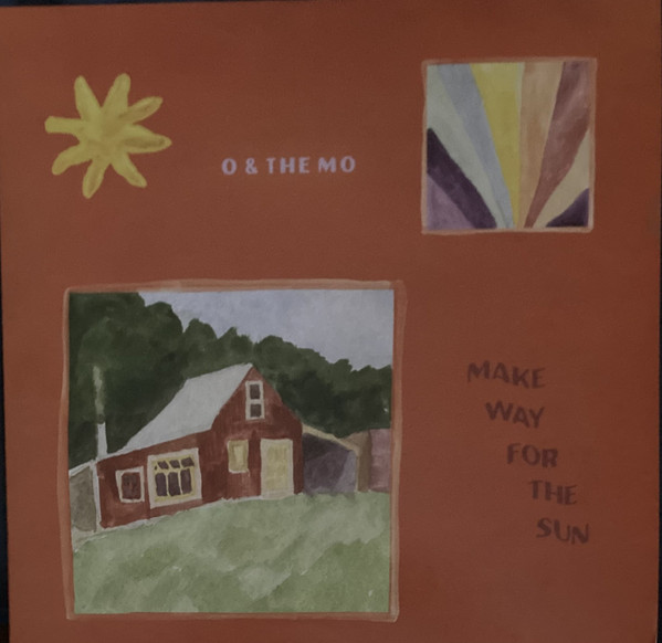 O & The Mo – Make Way For The Sun