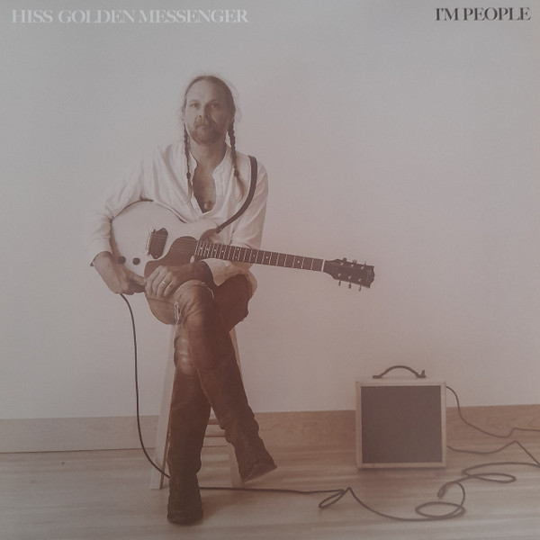 Hiss Golden Messenger – I'm People