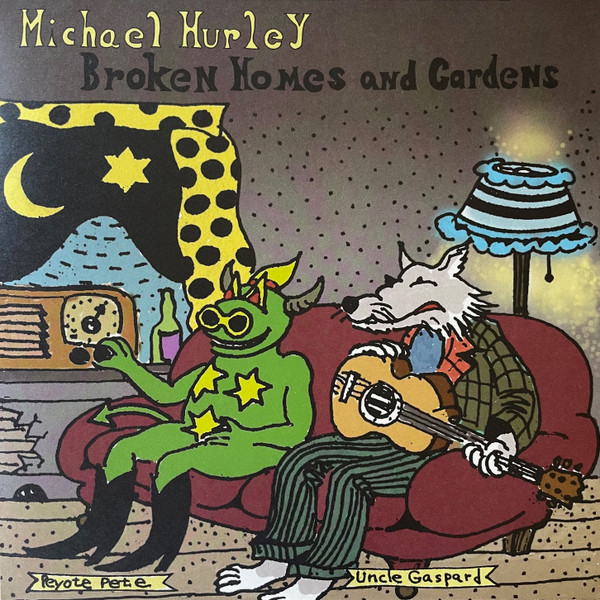 Michael Hurley – Broken Homes And Gardens
