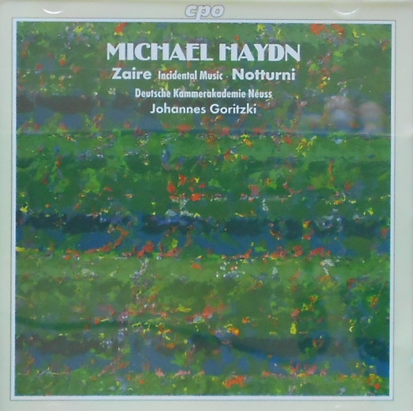 Michael Haydn - Deutsche Kammerakademie Neuss, Johannes Goritzki – Zaire (Incidental Music To Voltaire's "Zaïre") - Notturni