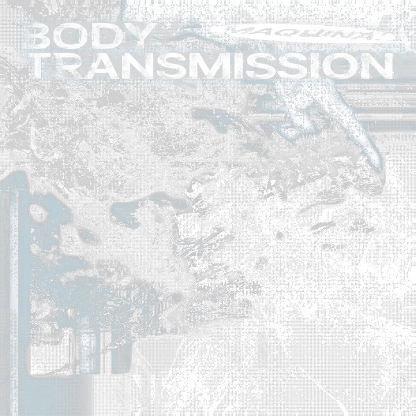 MAQUINA. – Body Transmission