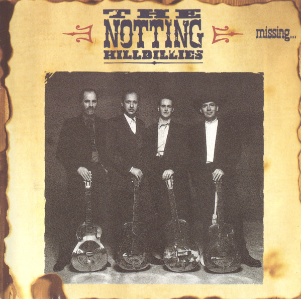 The Notting Hillbillies – Missing... Presumed Having A Good Time