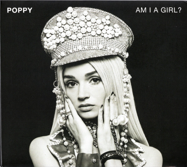 Poppy – Am I A Girl?
