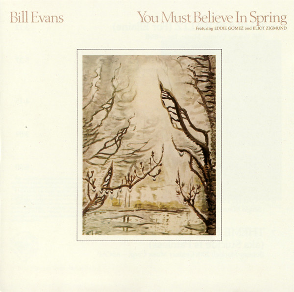 Bill Evans – You Must Believe In Spring