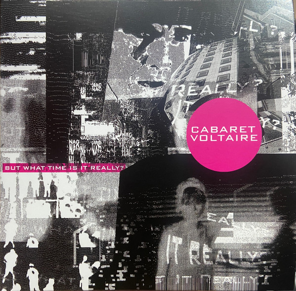 Cabaret Voltaire – But What Time Is It Really?