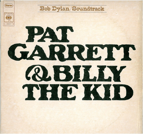 Bob Dylan – Pat Garrett & Billy The Kid
