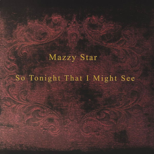 Mazzy Star – So Tonight That I Might See
