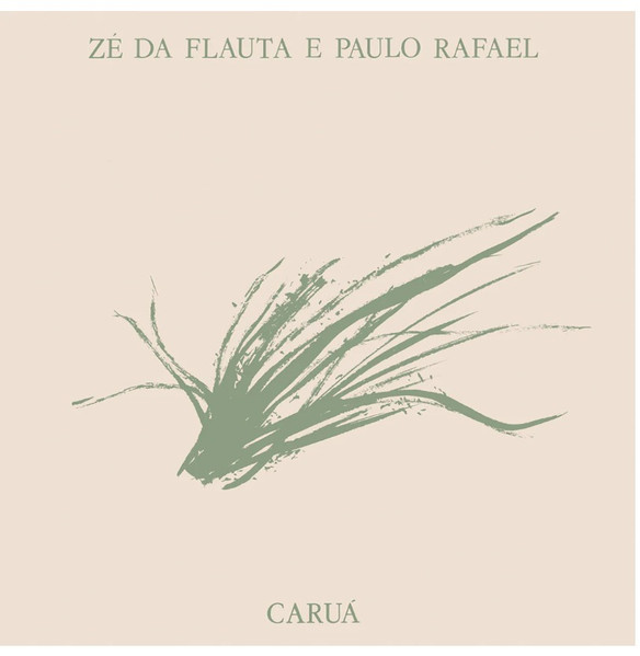 Zé Da Flauta E Paulo Rafael – Caruá
