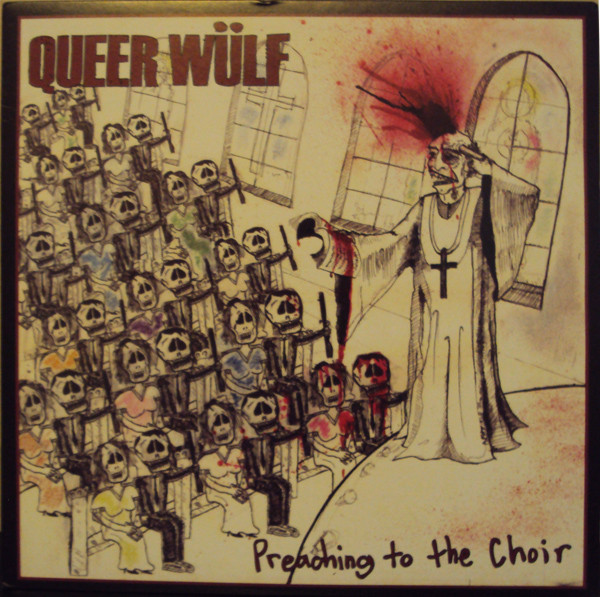 Queer Wülf – Preaching To The Choir