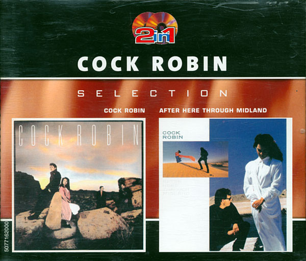 Cock Robin – Cock Robin / After Here Through Midland