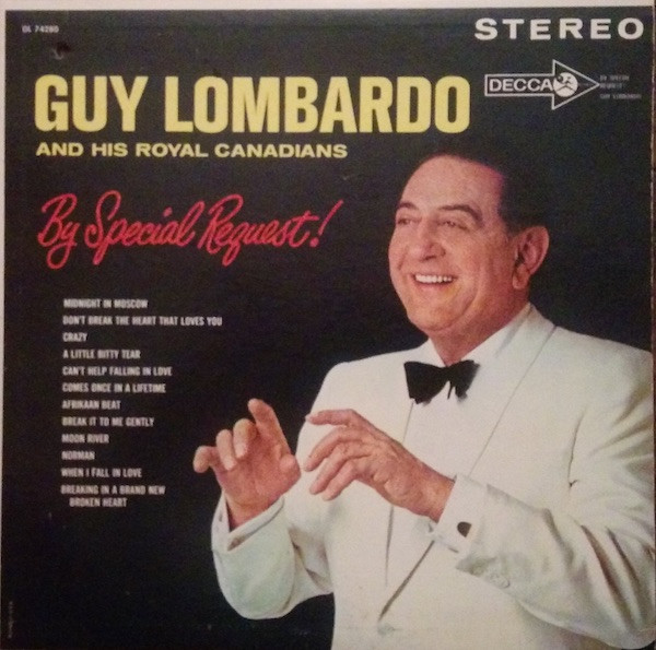 Guy Lombardo And His Royal Canadians – By Special Request!