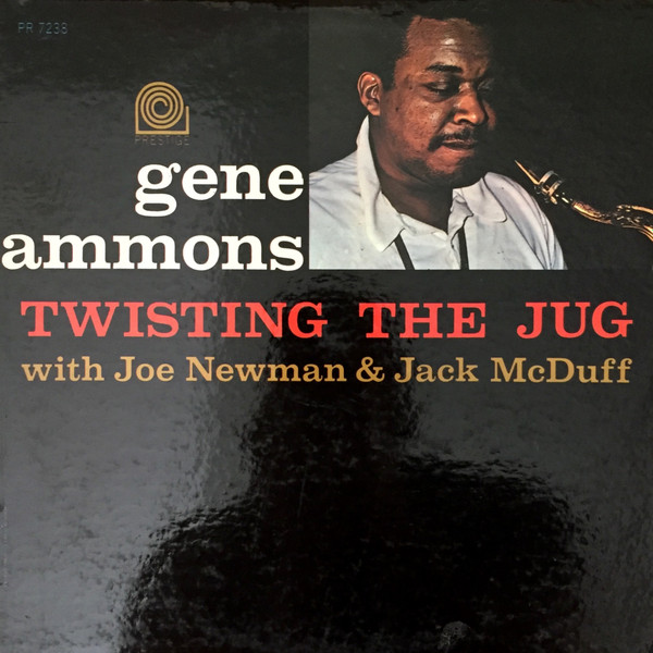Gene Ammons, Joe Newman, Brother Jack McDuff – Twisting The Jug