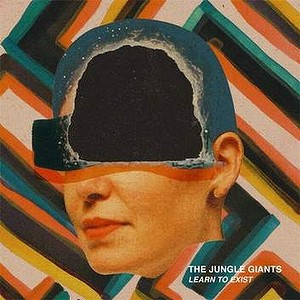 The Jungle Giants – Learn To Exist