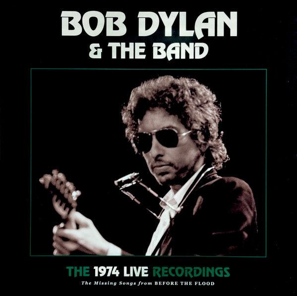 Bob Dylan & The Band – The 1974 Live Recordings: The Missing Songs From Before The Flood