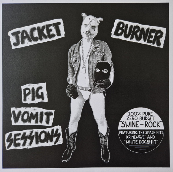 JACKET BURNER – Pig Vomit Sessions