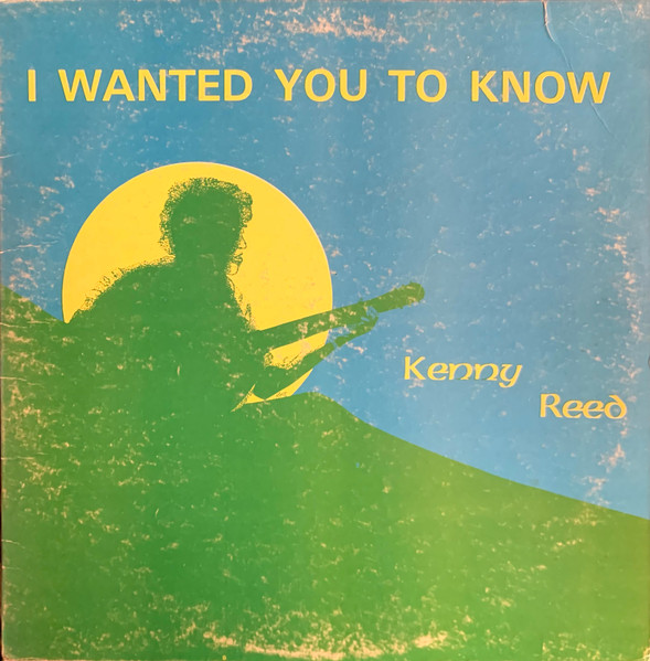 Kenny Reed – I Wanted You To Know