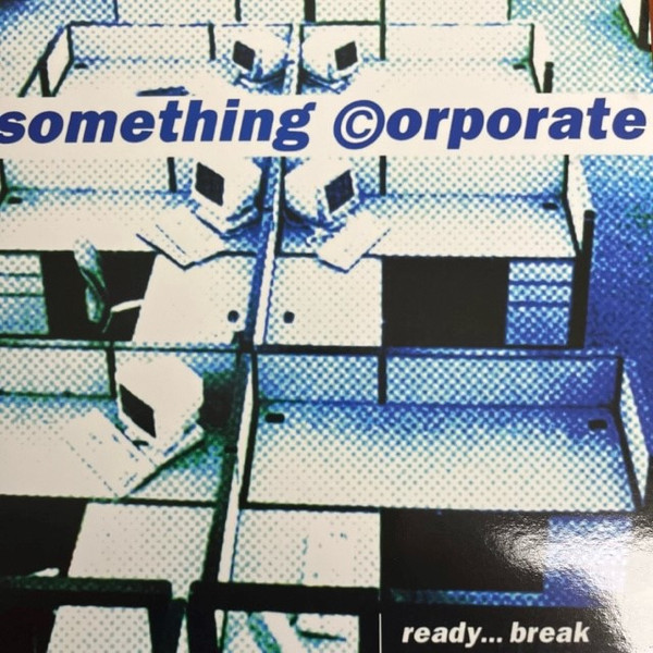 Something Corporate – Ready...Break