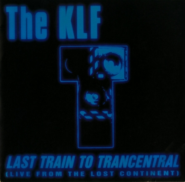 The KLF – Last Train To Trancentral (Live From The Lost Continent)