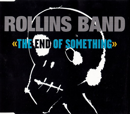 Rollins Band – The End Of Something