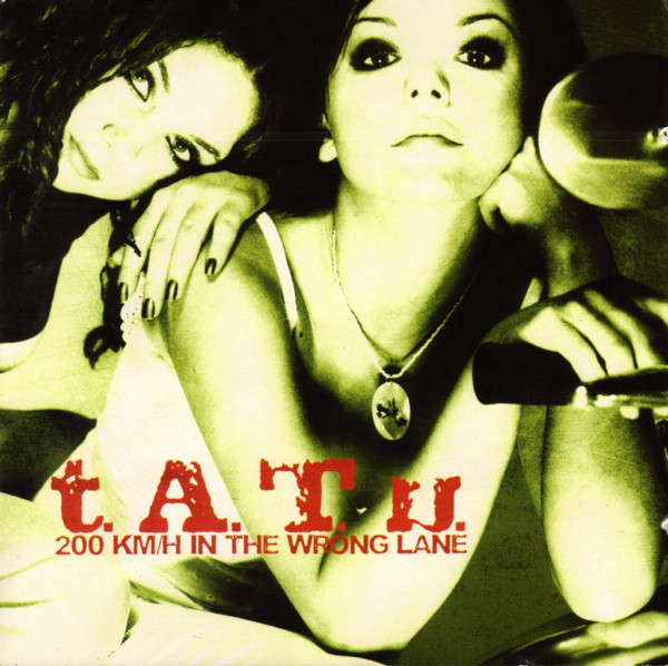 t.A.T.u. – 200 KM/H In The Wrong Lane